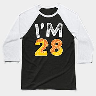 I'M 28 Happy Birthday gifts Baseball T-Shirt